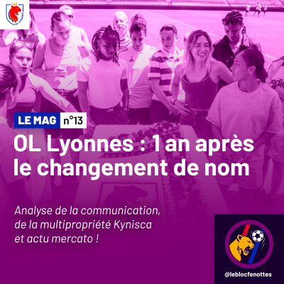 Le Mag n°13 - OL Lyonnes : qu'en est-il 1 an après le changement de nom ? cover