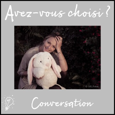 Avez-vous choisi ? - Episode 047 - Conversation avec Claire - LHappyNous | Le choix du bonheur cover