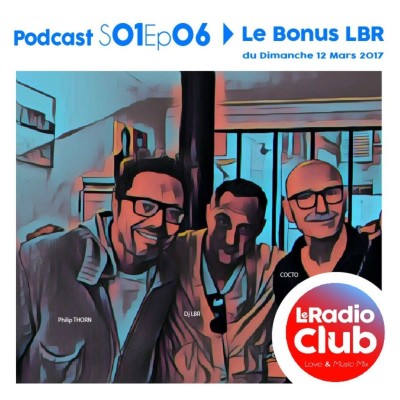 LeRadioClub - S01Ep06 - LeRadioClub avec COCTO - Invité Surprise Dj LBR cover