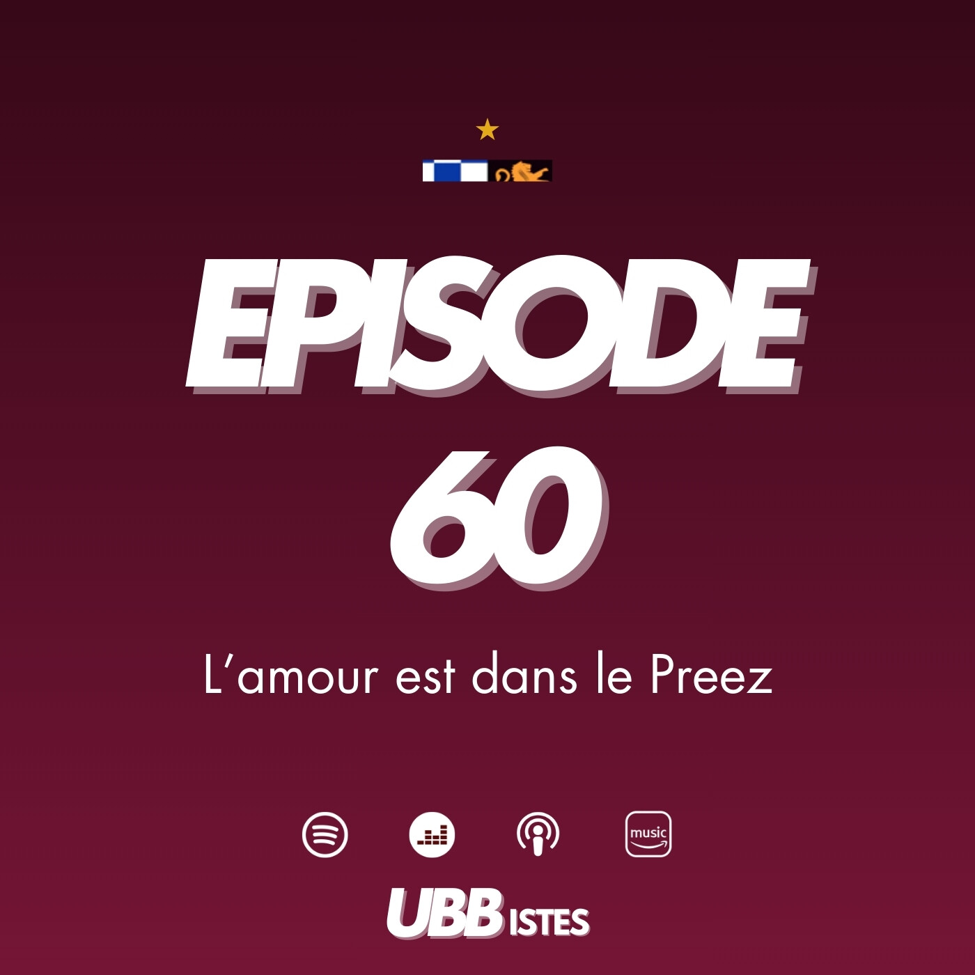 Episode 60 - L'amour est dans le Preez