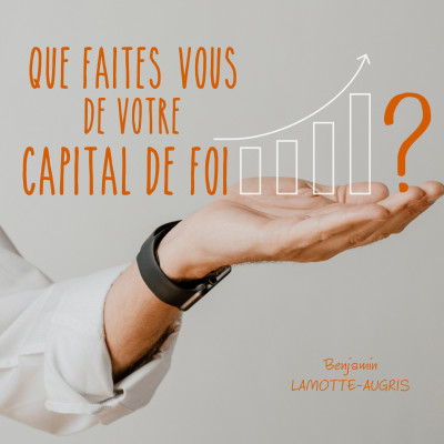 Que faites-vous de votre capital de foi ? cover