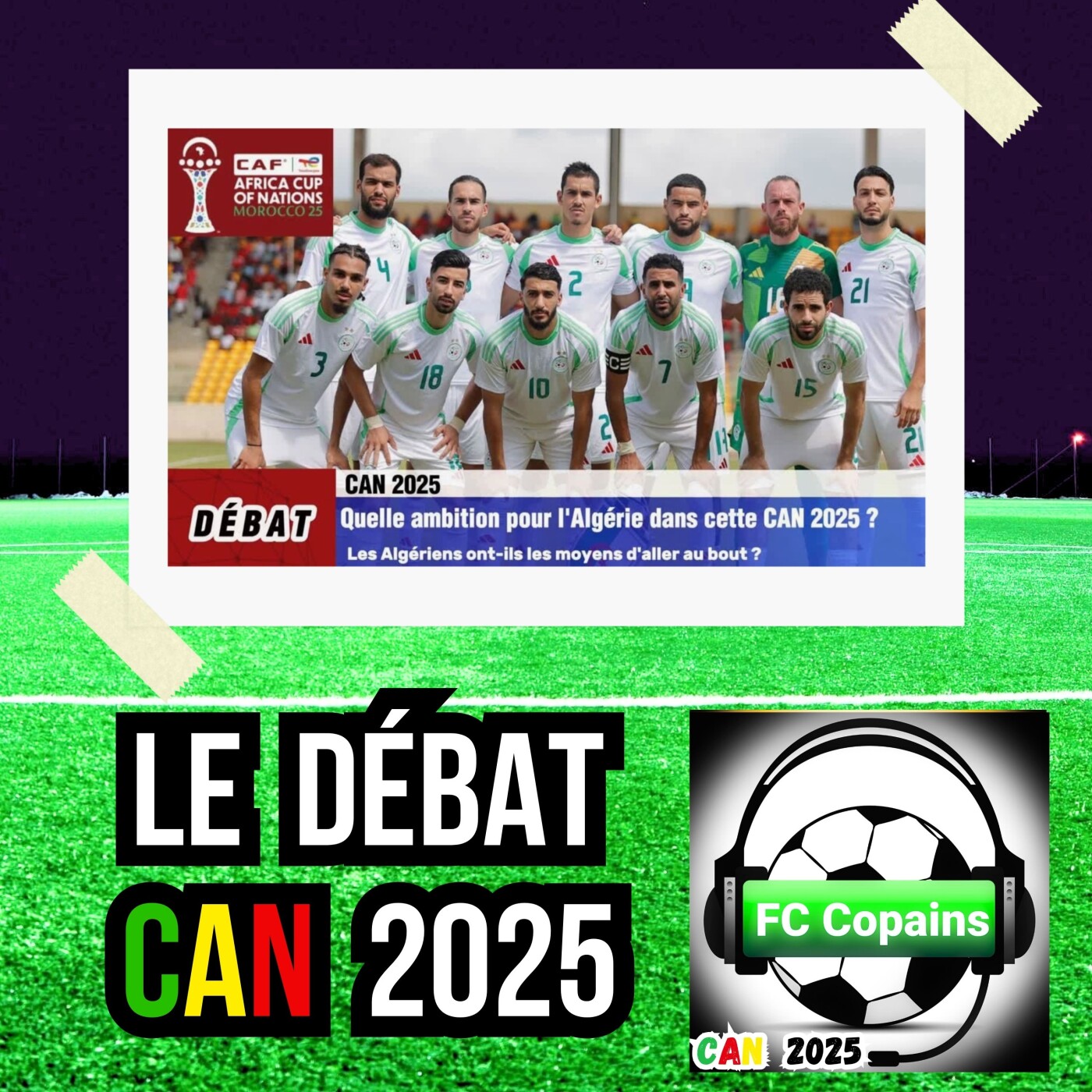 Débat CAN 2025- Quelle ambition pour l'Algérie🇩🇿dans cette CAN 2025❓🤔