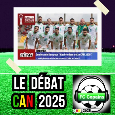 Débat CAN 2025- Quelle ambition pour l'Algérie🇩🇿dans cette CAN 2025❓🤔 cover