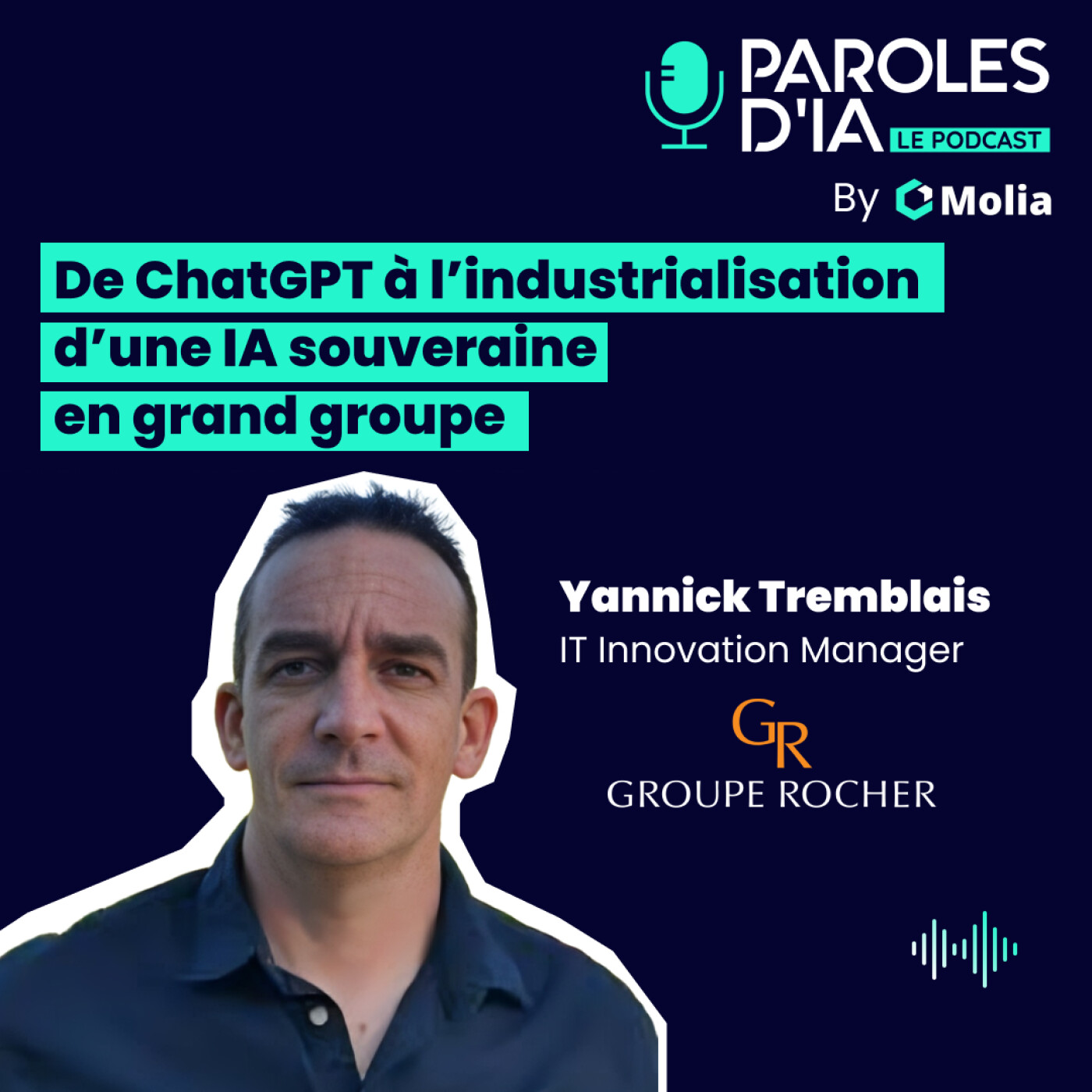 #011 - Yannick Tremblais, Groupe Rocher - De ChatGPT à l'industrialisation d'une IA souveraine en grand groupe. episode artwork