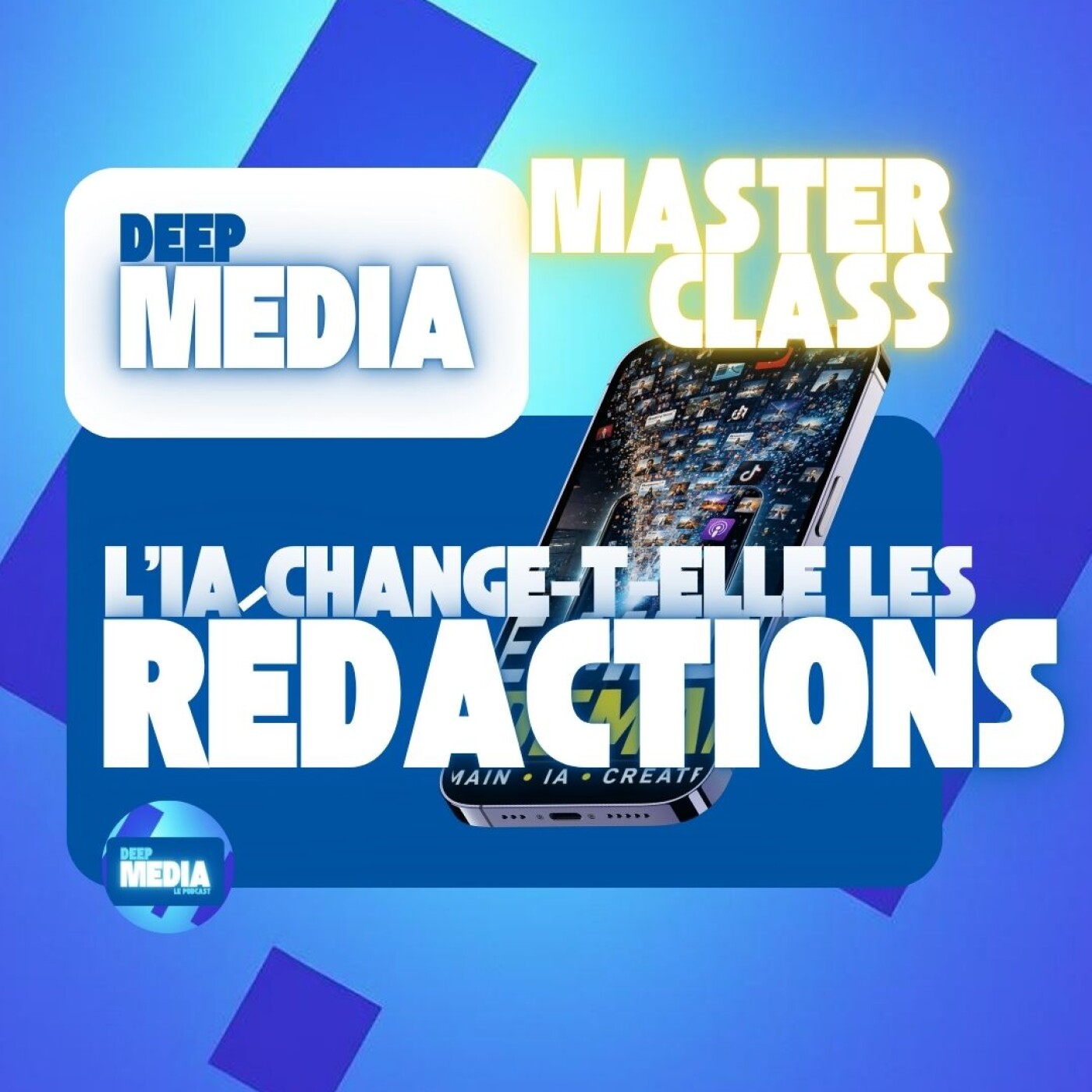 🧠 Masterclass : L'IA change-t-elle réellement les rédactions ? - Deep Media 🎧 episode artwork