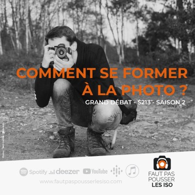 GRAND DÉBAT - S213 - Comment se former à la photo ? cover