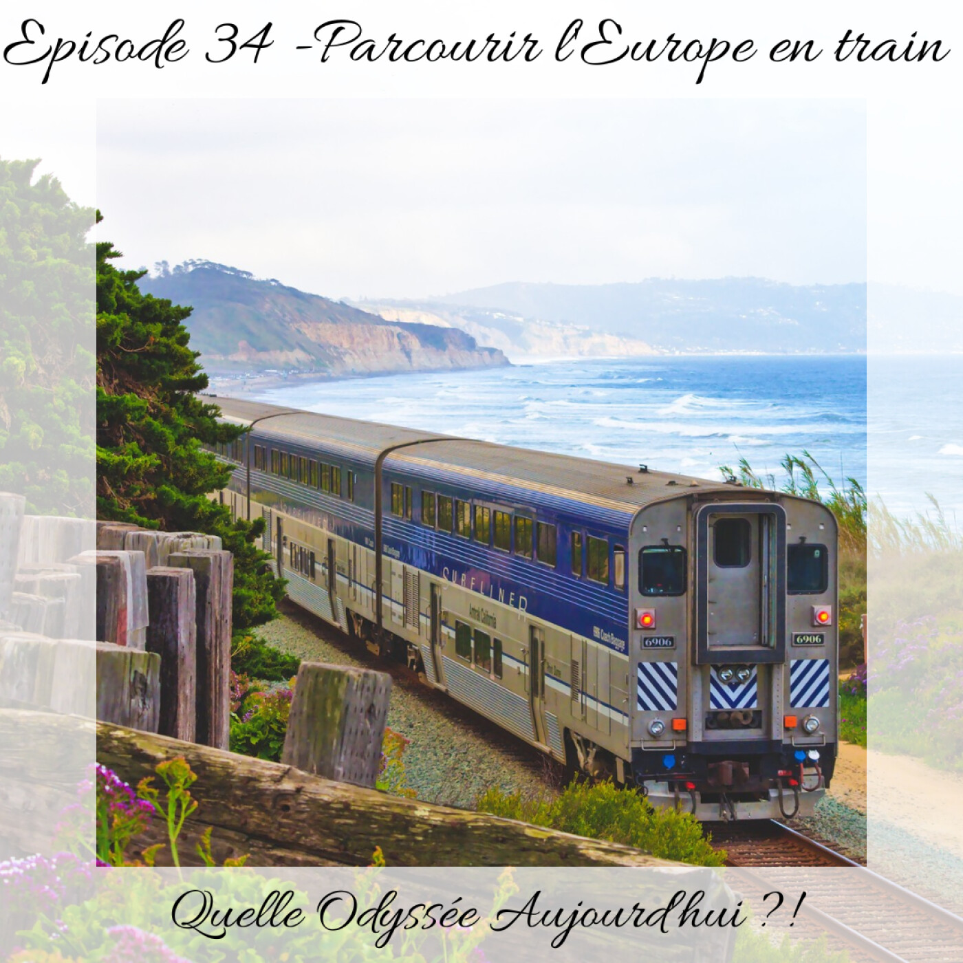 HORS-SERIE ETE : Voyager seule avec Interrail dans le podcast "Quelle Odyssée Aujourd'hui ? "