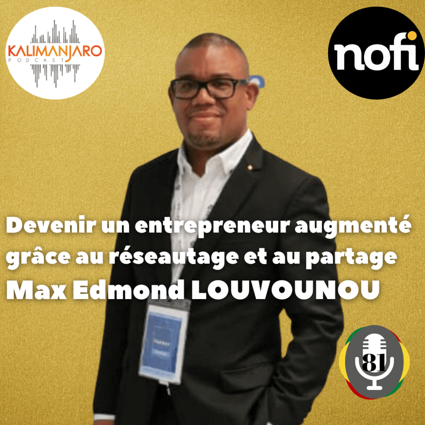 Kalimanjaro épisode #81 (Partie 2) avec Max Edmond LOUVOUNOU: Devenir un entrepreneur augmenté grâce au partage et au réseauta episode artwork