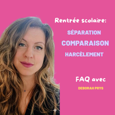 EP42 - FAQ rentrée scolaire : séparation difficile, comparaison, harcèlement - Deborah Prys cover