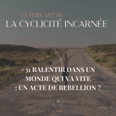 #31 Ralentir dans un monde qui va vite  : un acte de rébellion ? cover