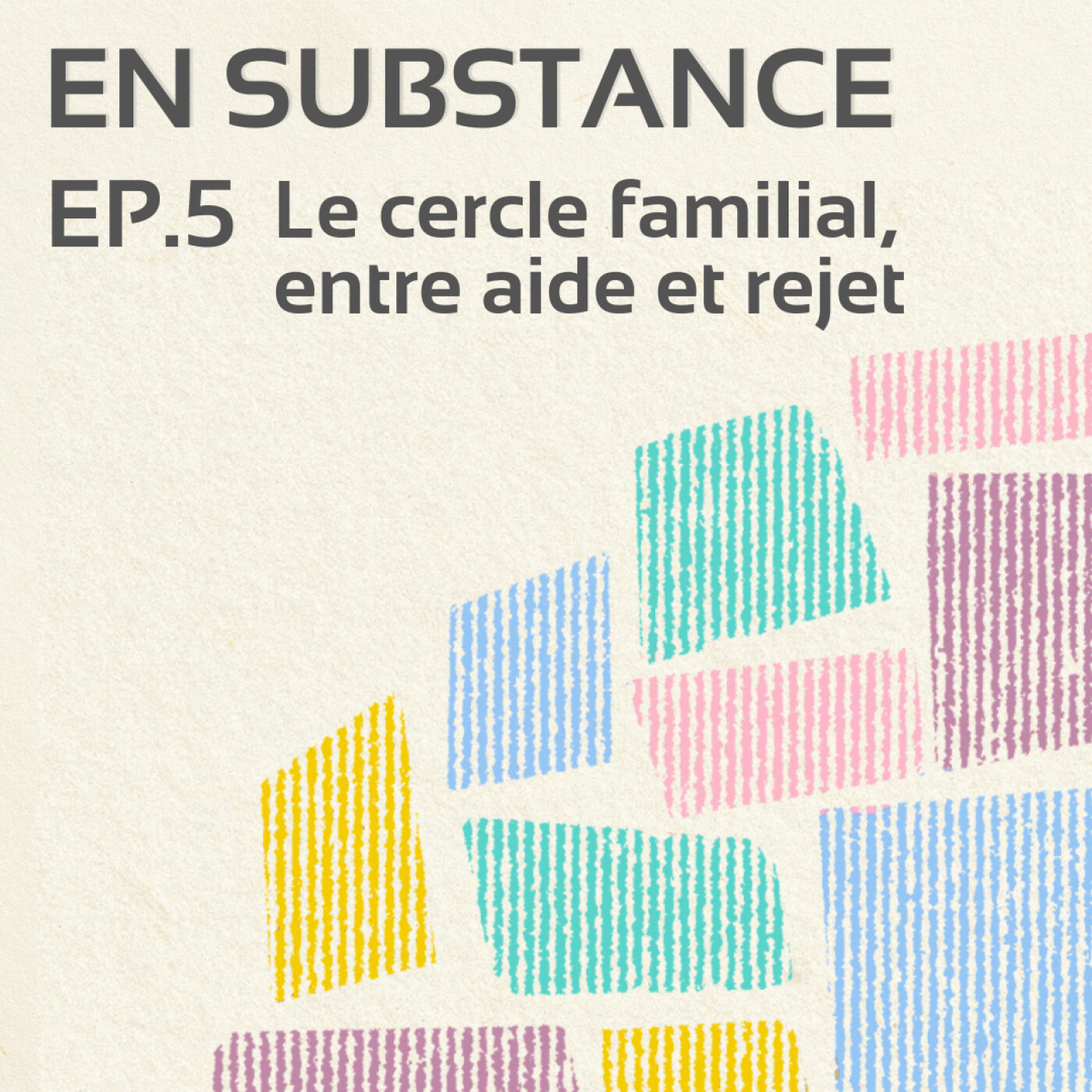 EP. 5 : Le cercle familial, entre aide et rejet