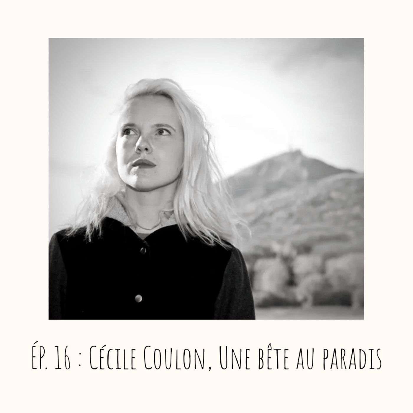 # 16 - Cécile Coulon, Une Bête au Paradis