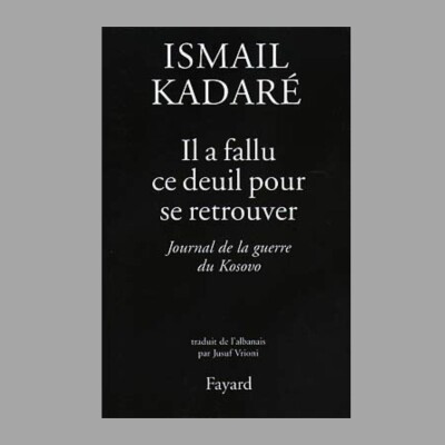 Archives Sonores - Ismaïl Kadaré - Il a fallu ce deuil pour se retrouver cover