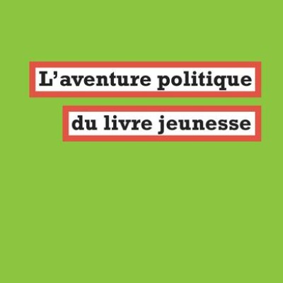 L'aventure politique du livre jeunesse cover