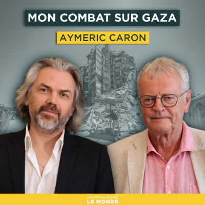 Mon combat sur Gaza. Avec Aymeric Caron | Entretiens géopo cover