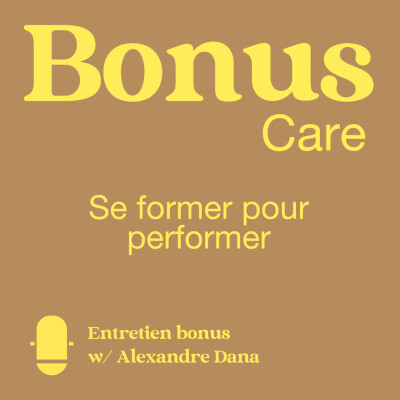 ➕ Bonus Care 8 w/Alexandre Dana - Se former pour performer cover