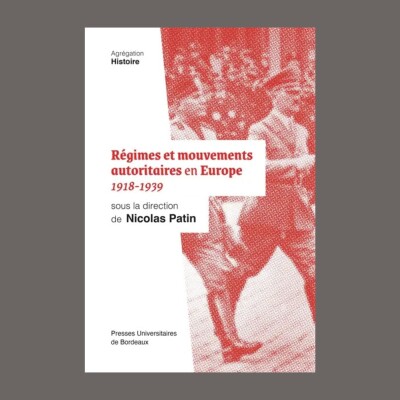 Nicolas Patin - Régimes et mouvements autoritaires en Europe : 1918-1939 cover