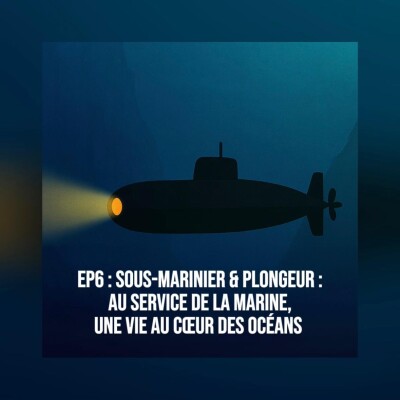 EP6# Sous-marinier & plongeur : au service de la Marine, une vie au cœur des océans cover
