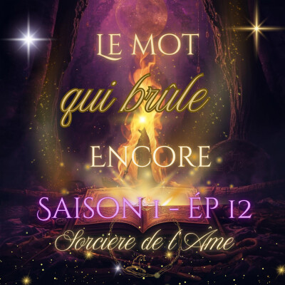 S1 - Ep 12 : Le mot qui brûle encore cover