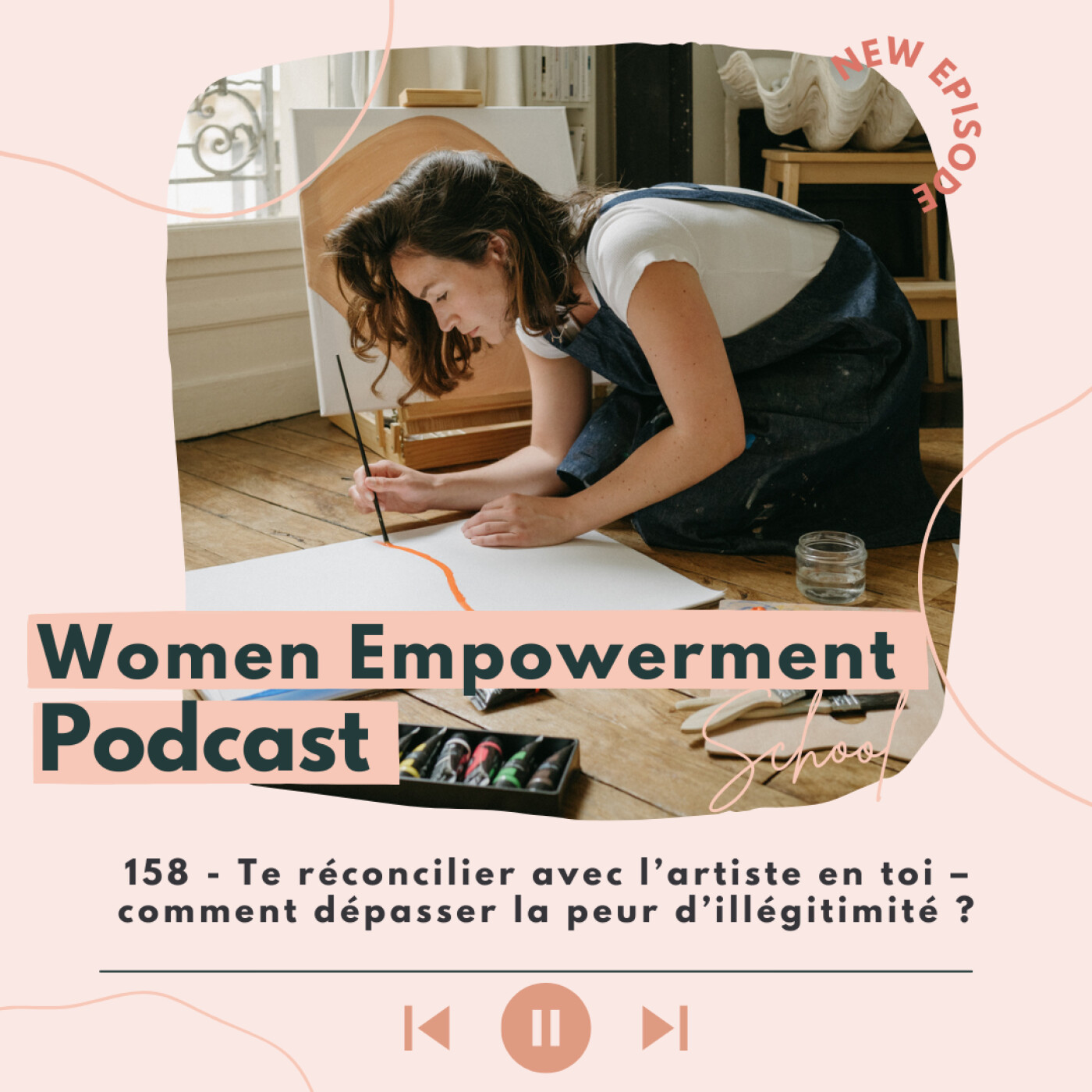 158. Te réconcilier avec l’artiste en toi – Comment dépasser la peur d’illégitimité ? episode artwork