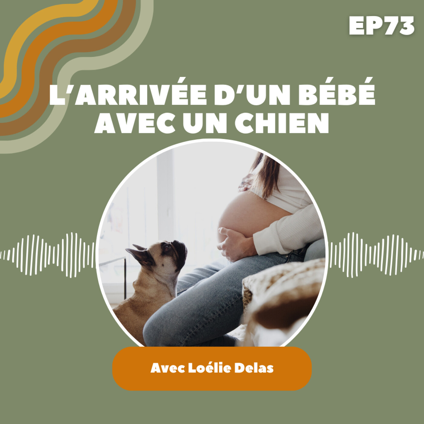 EP73 : Loélie Delas (Ustache) - L'arrivée d'un bébé avec un chien