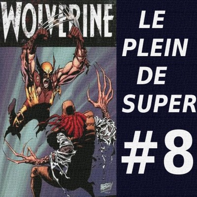 LE PLEIN DE SUPER #8 : Wolverine par Larry Hama et Marc Silvestri cover