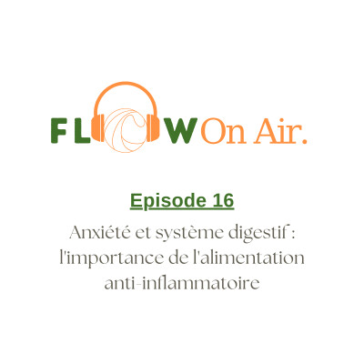 #16 - Anxiété et système digestif - L'importance de l'alimentation anti-inflammatoire cover