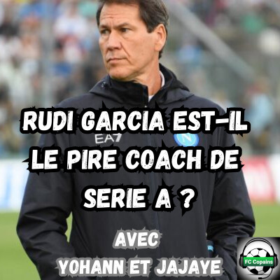 Rudi Garcia est-il le pire coach de Serie A ? cover