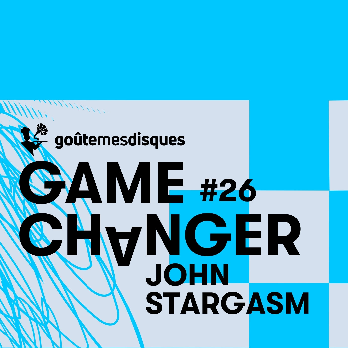 Game Changer #26 – John Stargasm et les Stone Roses episode artwork