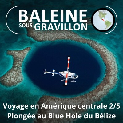 HORS-SÉRIE Ma traversée de l'Amérique centrale 2/5 : L'étrange Blue Hole du Bélize cover