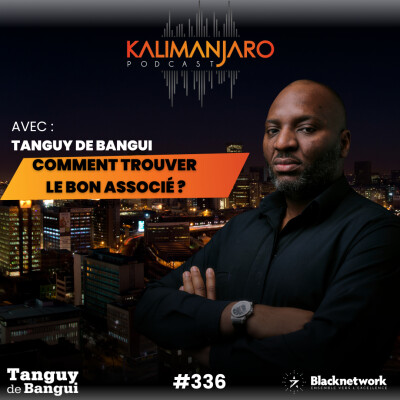 #336 - COMMENT TROUVER LE BON ASSOCIé ? Par Tanguy de Bangui cover