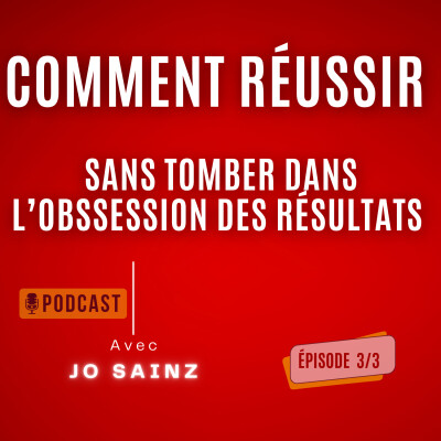 Comment réussir sans tomber dans l’obsession du résultat 🎙️🚀 cover