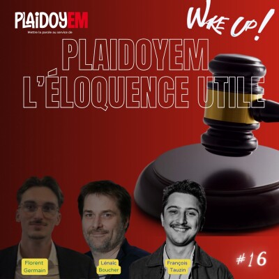 #16 PLAIDOYEM l'éloquence utile avec François Tauzin & Florent Germain cover