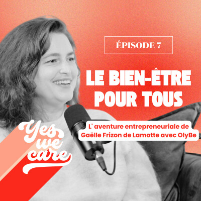 Le Bien-être pour Tous : L' Aventure Entrepreneuriale de Gaëlle Frizon de Lamotte avec OlyBe cover