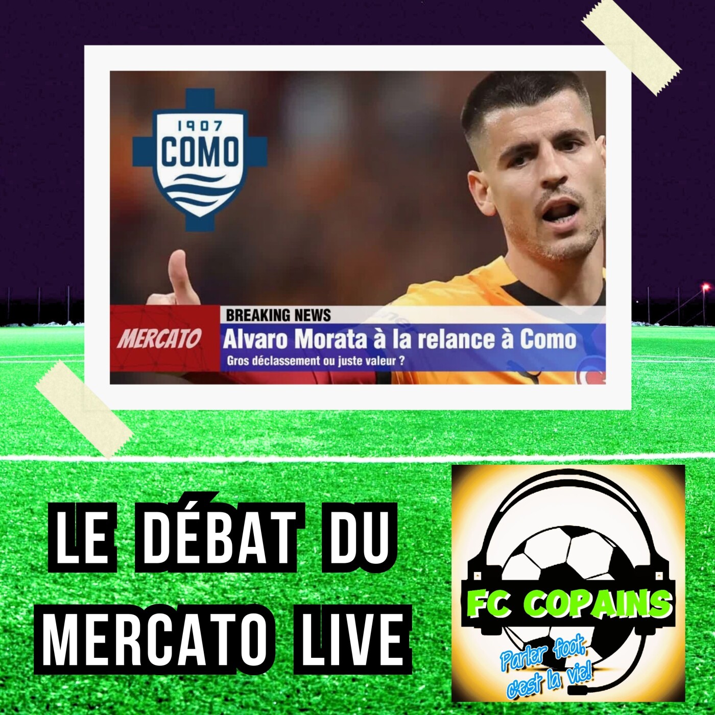 Podcast football - Alvaro Morata à la relance à Como  - Gros déclassement ou juste valeur ?