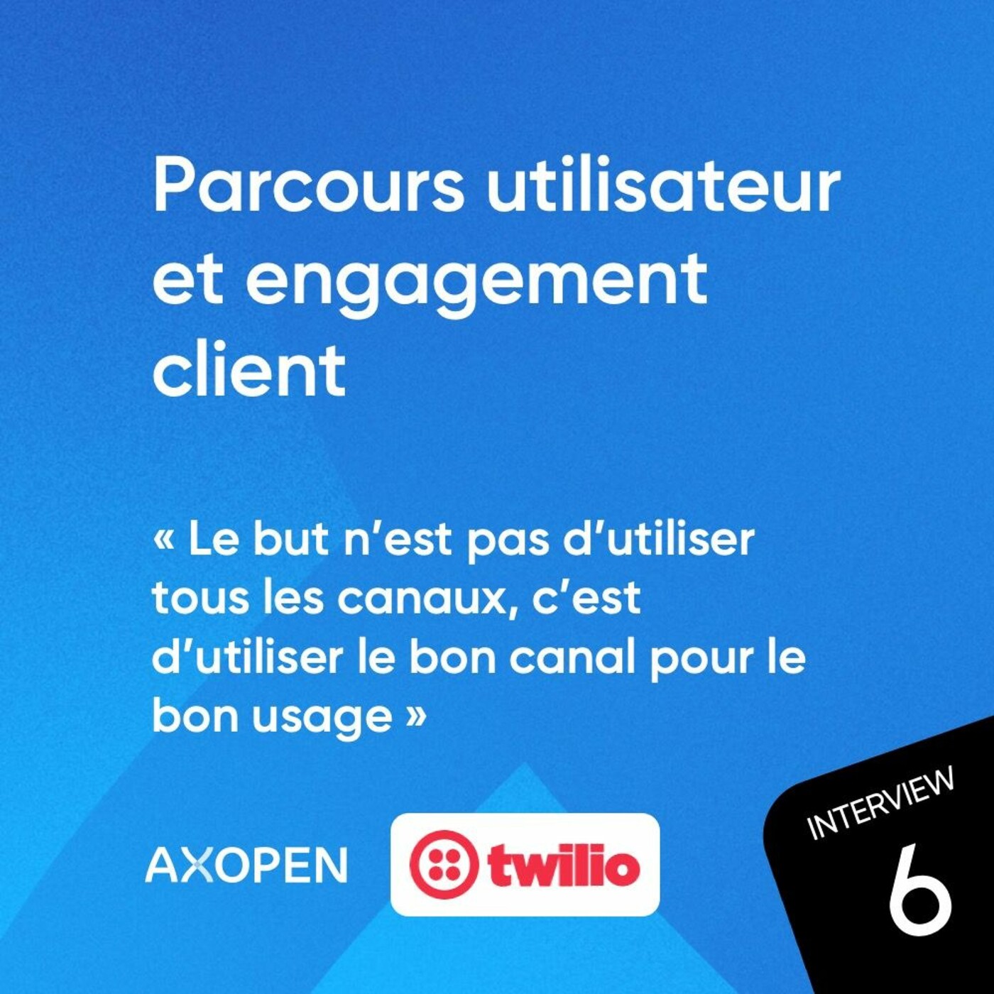 AXOTALKS - L’engagement client avec Jérémy Grinbaum, directeur France de Twilio