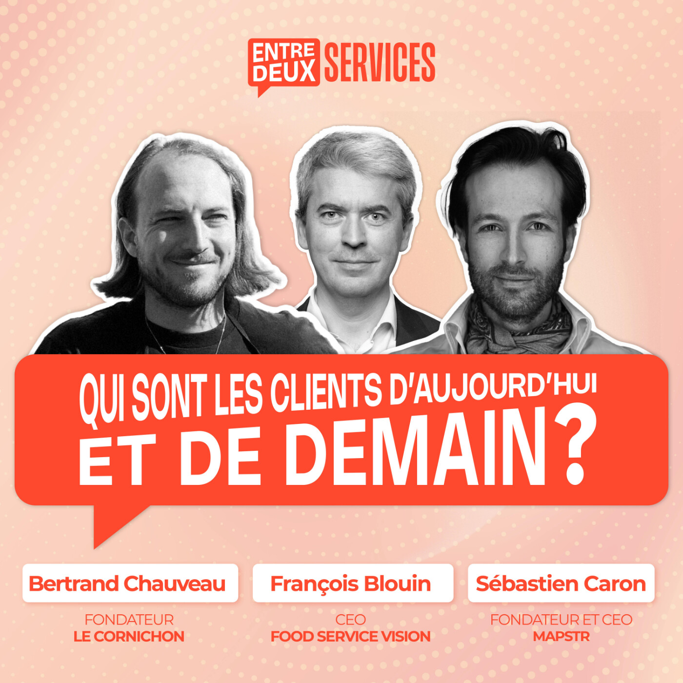 #3 - Qui sont les clients d'aujourd'hui et de demain ? Avec François Blouin, Bertrand Chauveau et Sébastien Caron episode artwork
