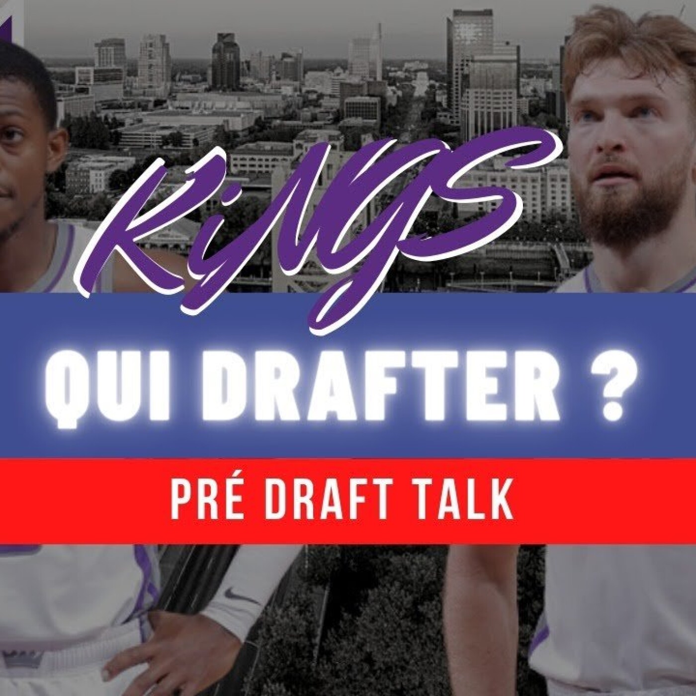 PRE DRAFT TALKS - SACRAMENTO KINGS (pick 4) episode artwork