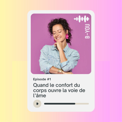 Épisode 1 - Quand le confort du corps ouvre la voie de l'âme - Célia ROSELLO cover