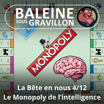 S03E71 La Bête en nous 4/12 : Le Monopoly de l'intelligence (Jessica Serra) cover