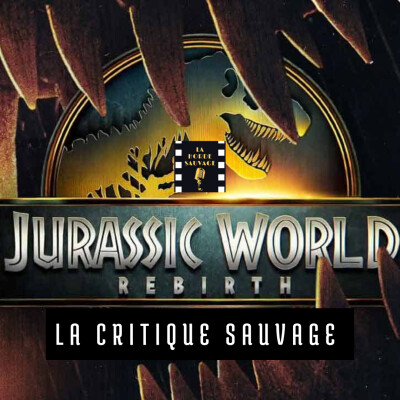 Critique Sauvage n°8 - Jurassic World: Renaissance de Gareth Edwards [Sans spoilers] cover