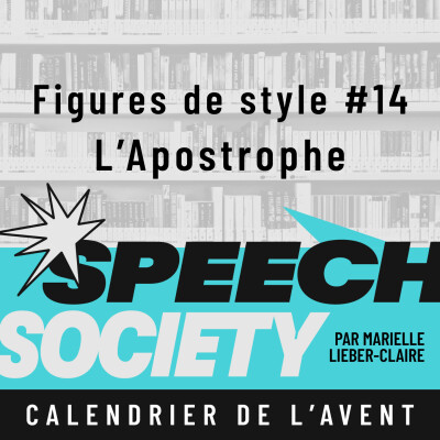 52. Calendrier de l'Avent des Figures de Style (14/22) : L'Apostrophe en rhétorique ou comment interpeller avec style cover