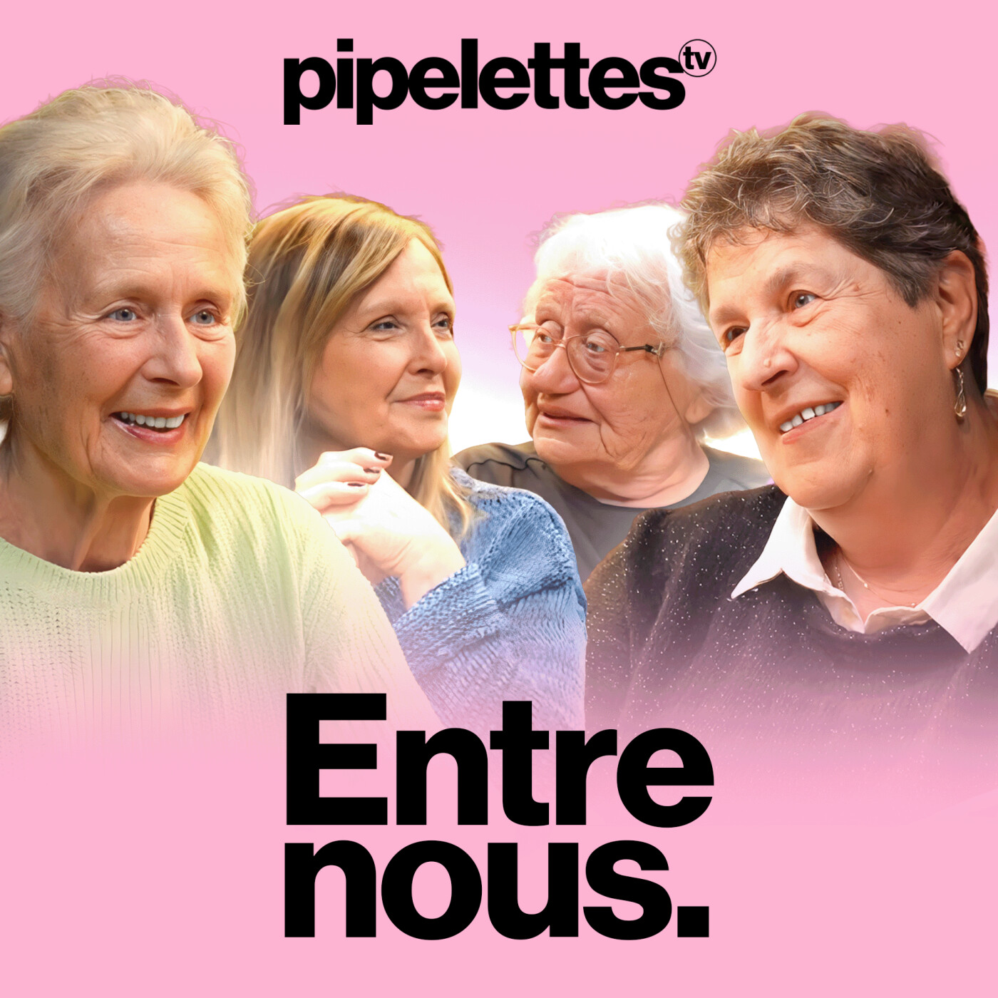 Les Pipelettes (Entre nous) : Coup d'un soir, couple libre et tendresse avec Dominique, Danielle, Micheline et Monique