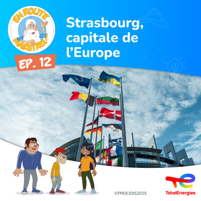 Episode 12 : Strasbourg, capitale de l'Europe cover