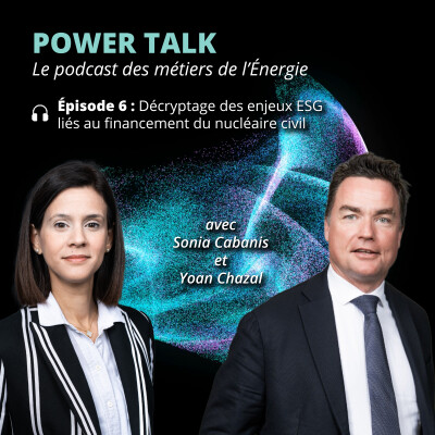 Power Talk #6 | Décryptage des enjeux ESG liés au financement du nucléaire civil cover
