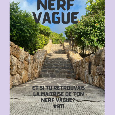 Et si tu retrouvais la maîtrise de ton nerf vague? #011 cover