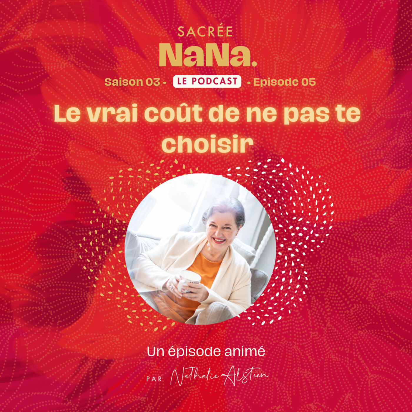 Le vrai coût de ne pas te choisir • Nathalie Alsteen | E005 episode artwork