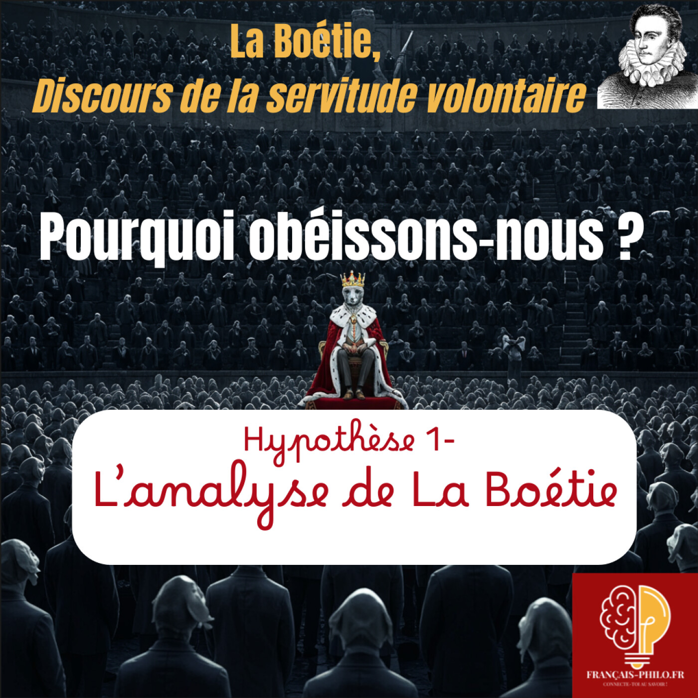 La Boétie : Le Paradoxe de la Servitude volontaire | Pourquoi obéissons-nous - QUIZ en fin de vidéo episode artwork