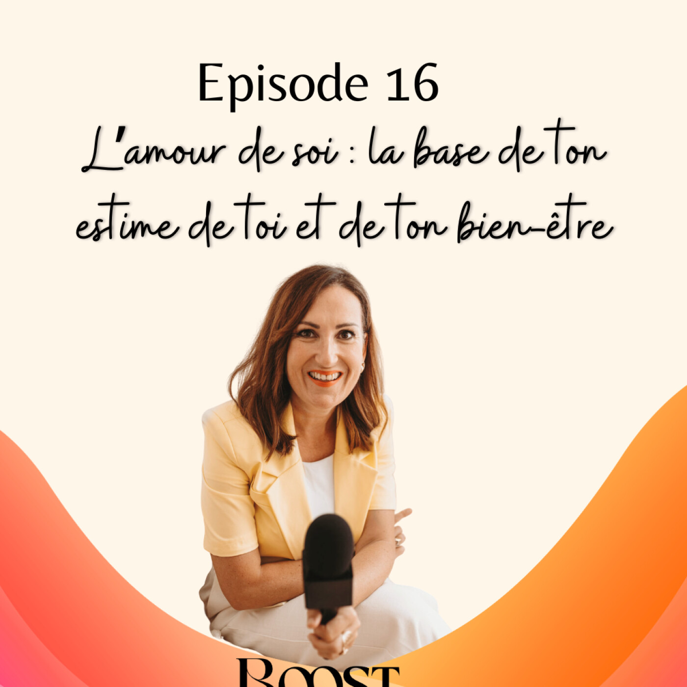 #16 L’amour de soi : la base de ton estime de toi et de ton bien-être