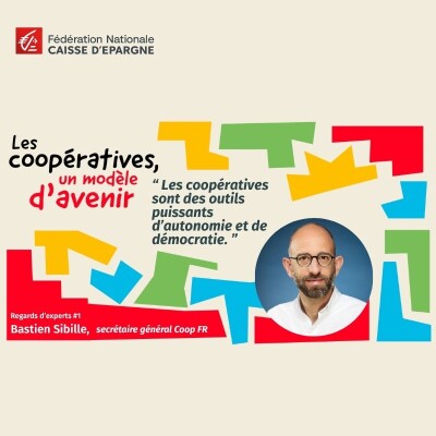 Bastien Sibille "Les coopératives sont un modèle économique singulier et puissant" cover